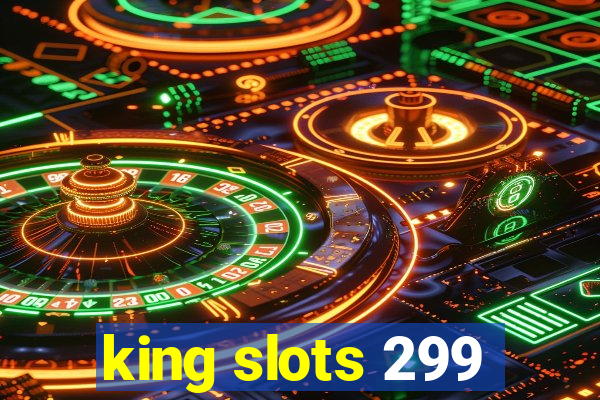 king slots 299